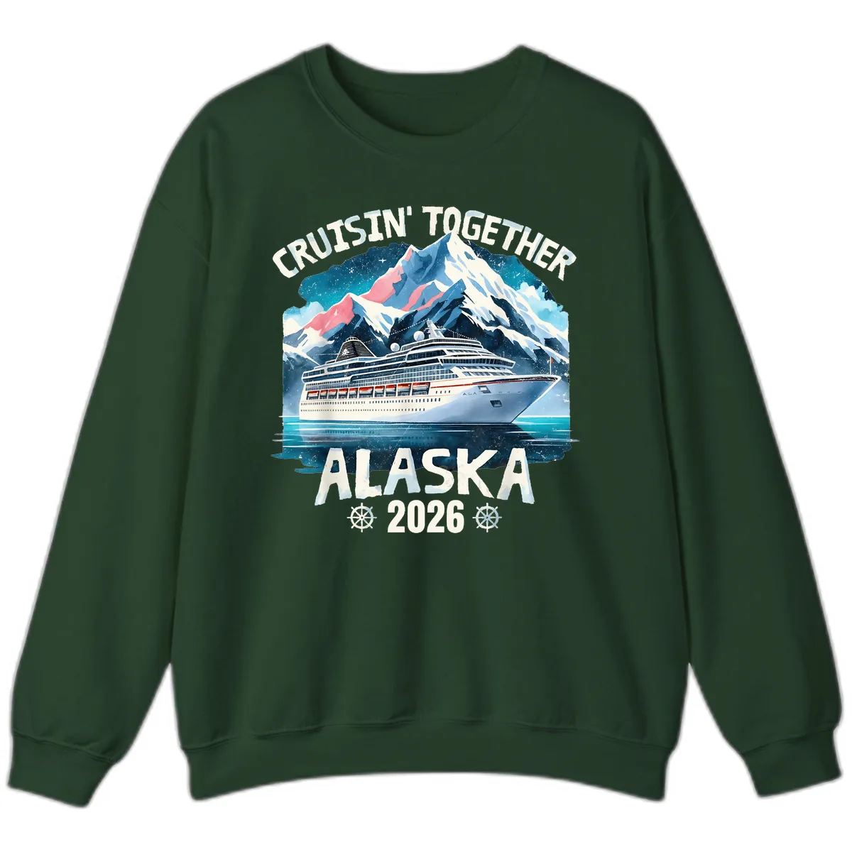 Cruising Into Alaska 2025 Sweatshirt in Forest Green
