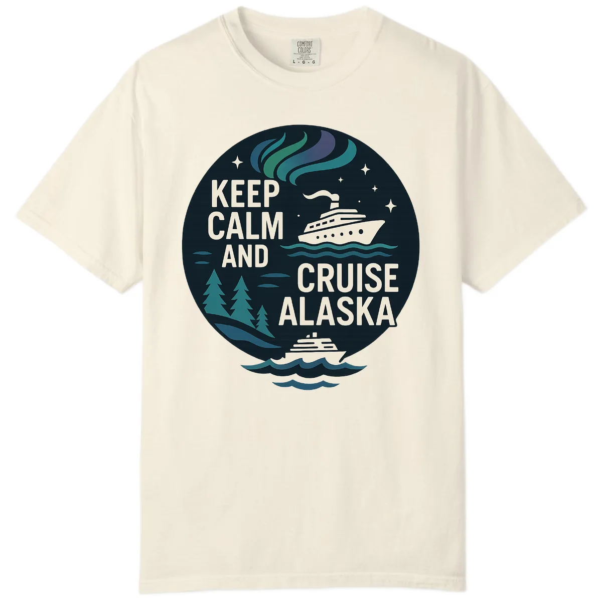 Keep Calm And Cruise Alaska Comfort Color in Ivory