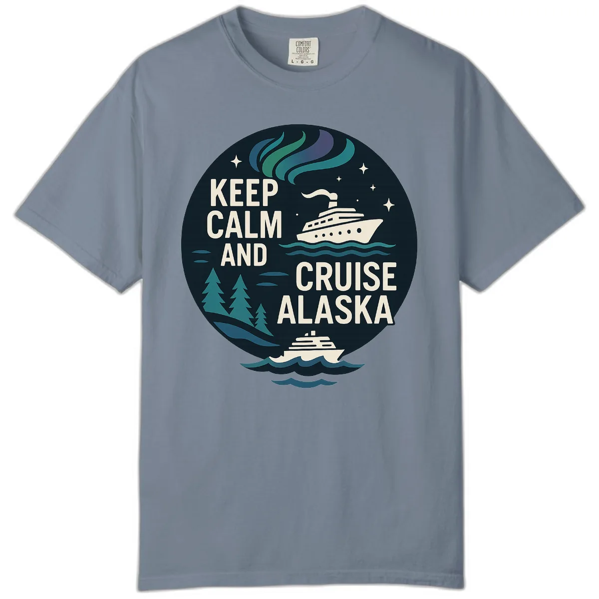 Keep Calm And Cruise Alaska Comfort Color in Blue Jean