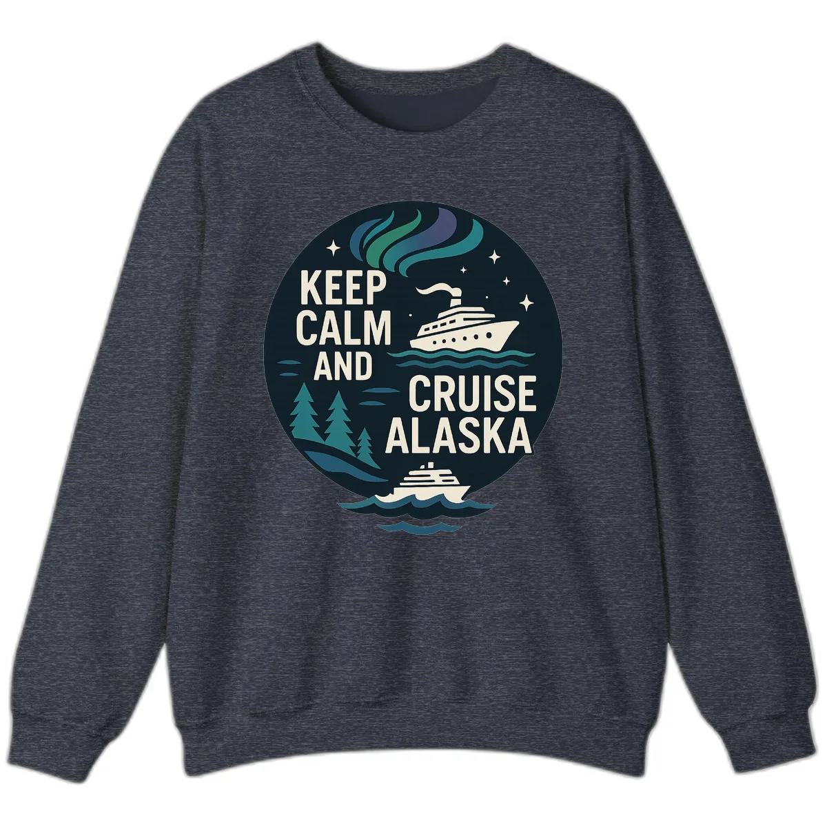 Keep Calm And Cruise Alaska Sweatshirt in Heather Sport Dark Navy