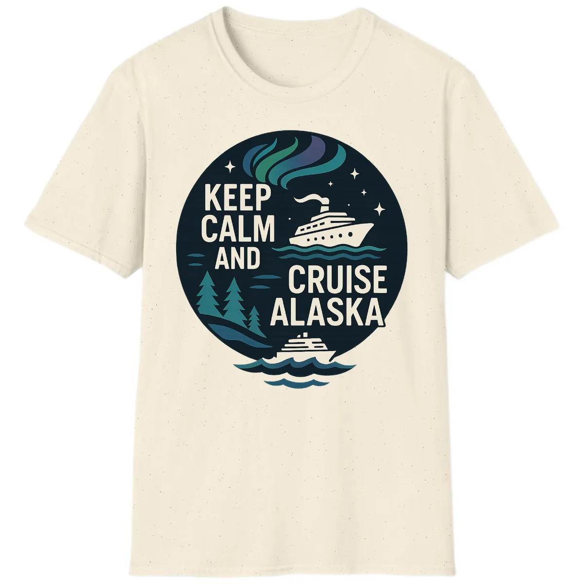 Keep Calm And Cruise Alaska T-Shirt in Natural