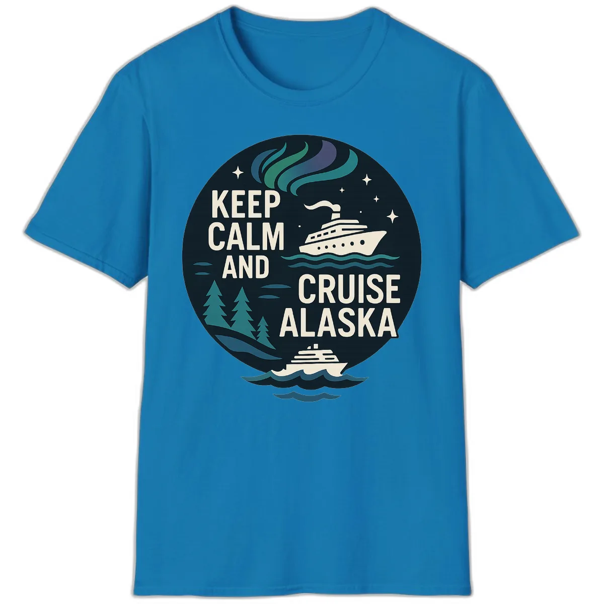 Keep Calm And Cruise Alaska T-Shirt in Sapphire