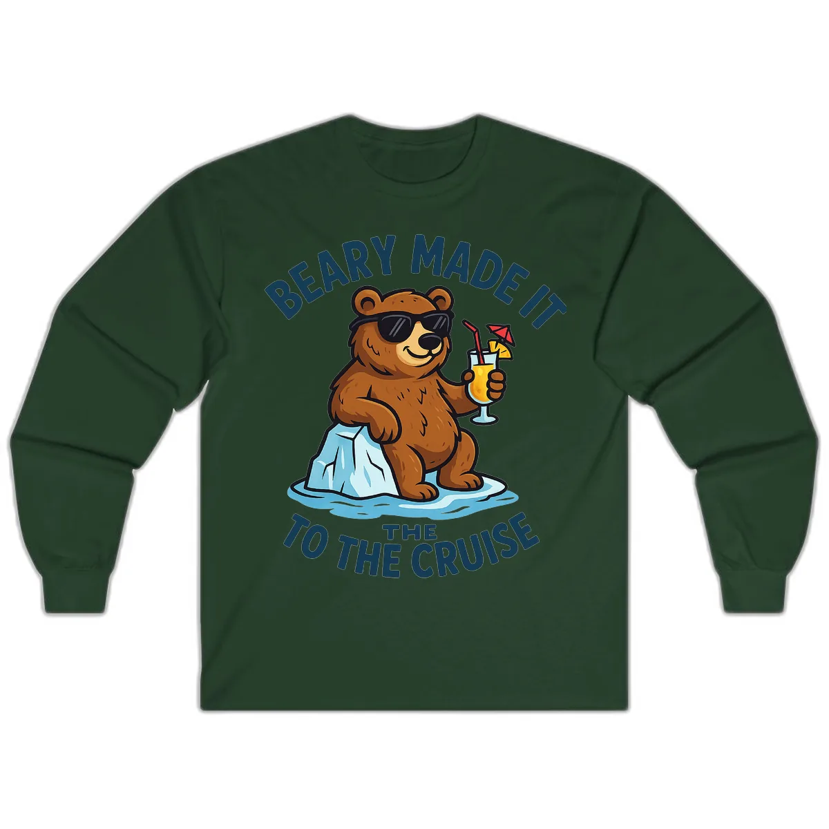 Beary Made It To The Cruise Long Sleeve in Forest Green