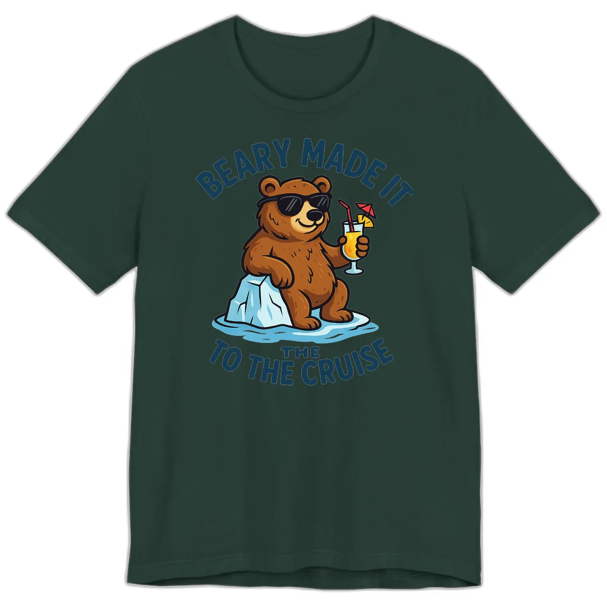 Beary Made It To The Cruise Premium T-Shirt in Forest