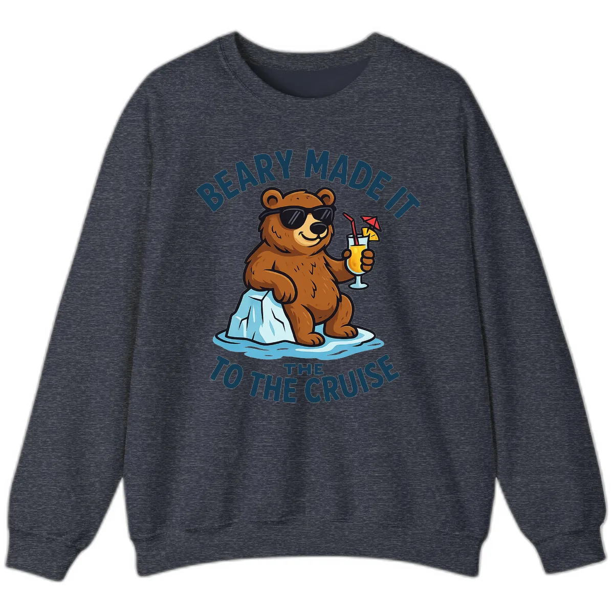 Beary Made It To The Cruise Sweatshirt in Heather Sport Dark Navy