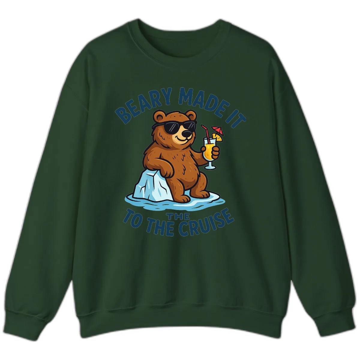 Beary Made It To The Cruise Sweatshirt in Forest Green