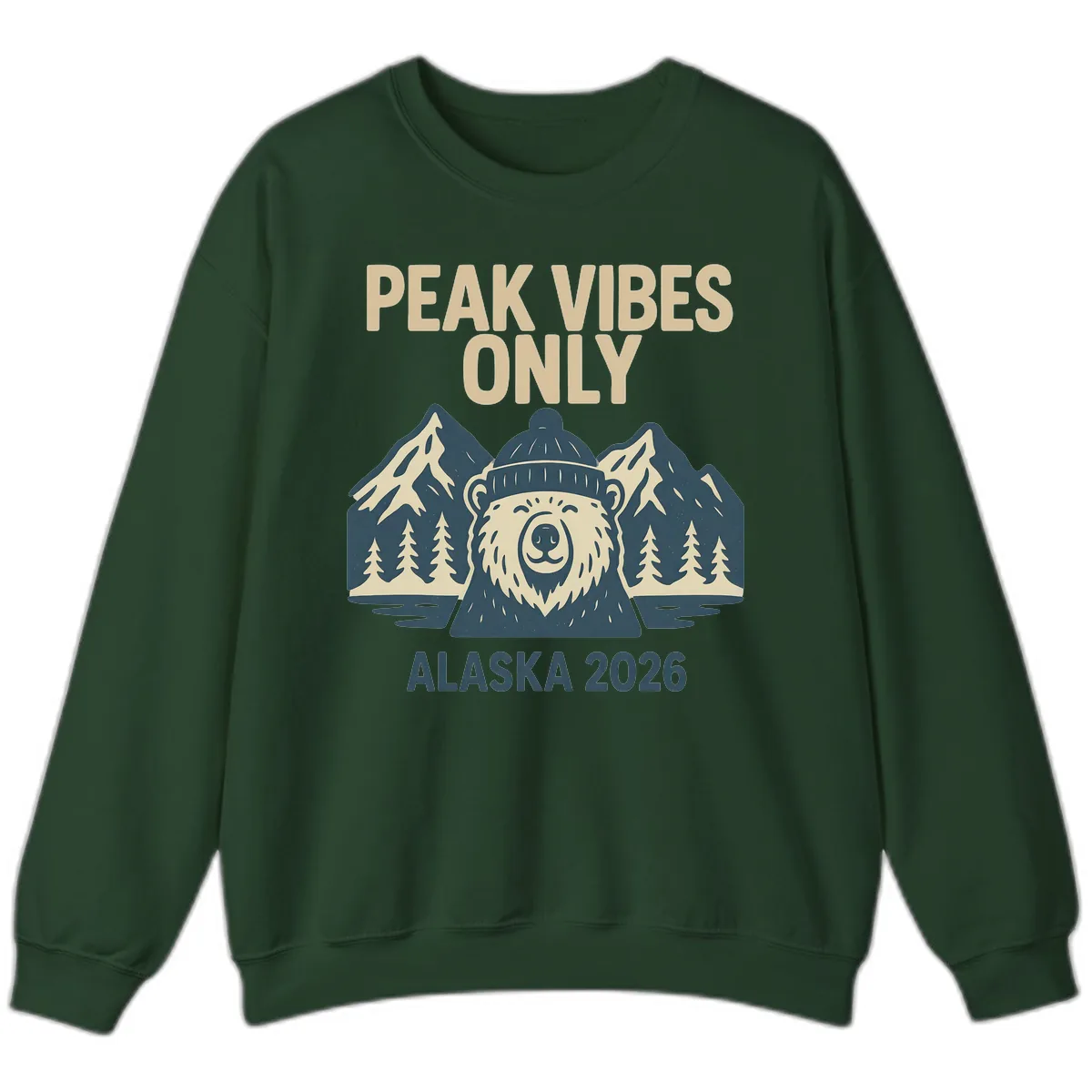 Peak Vibes Only Alaska 2026 Sweatshirt in Forest Green