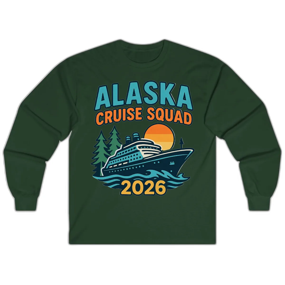 Alaska Cruise Squad 2026 Long Sleeve in Forest Green