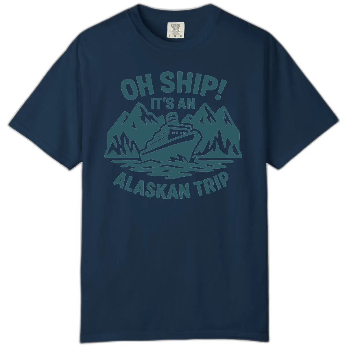 Oh Ship It's An Alaskan Trip Comfort Color in True Navy