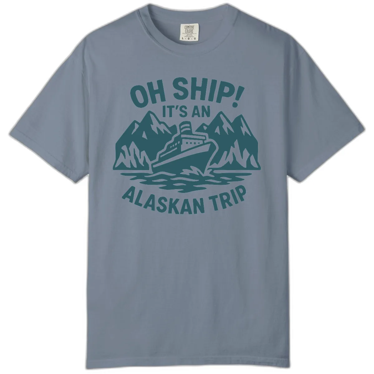 Oh Ship It's An Alaskan Trip Comfort Color in Blue Jean