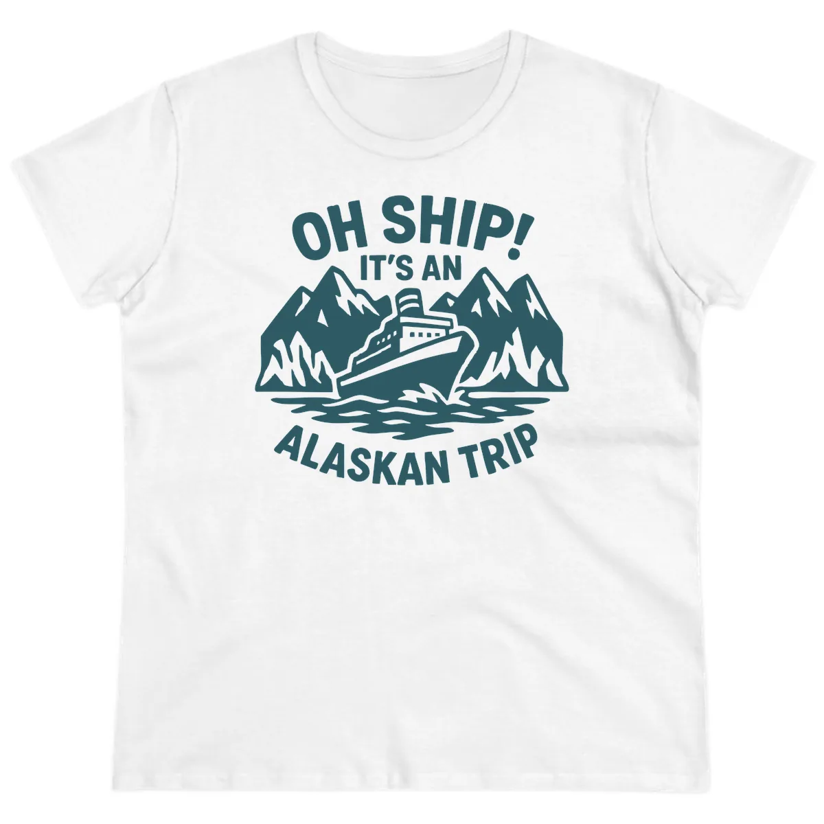 Oh Ship It's An Alaskan Trip Ladies Tee in White