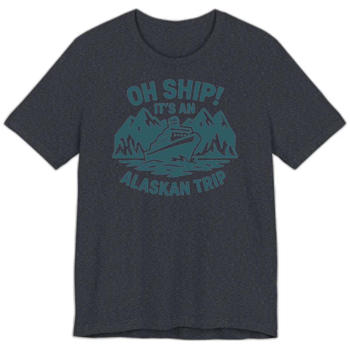 Oh Ship It's An Alaskan Trip Premium T-Shirt in Heather Navy
