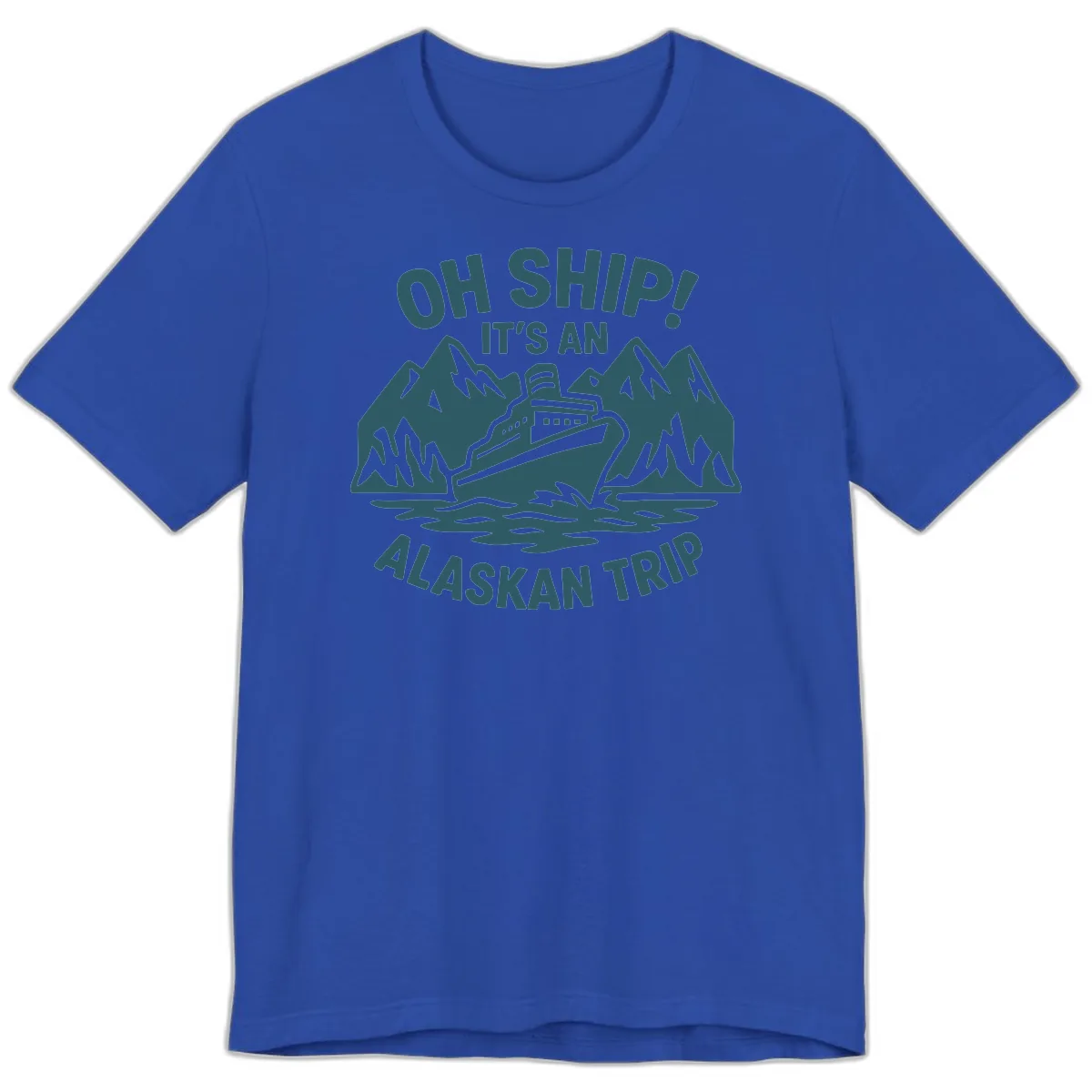 Oh Ship It's An Alaskan Trip Premium T-Shirt in True Royal