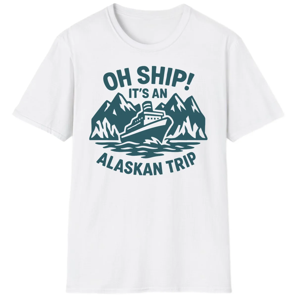 Oh Ship It's An Alaskan Trip T-Shirt in White
