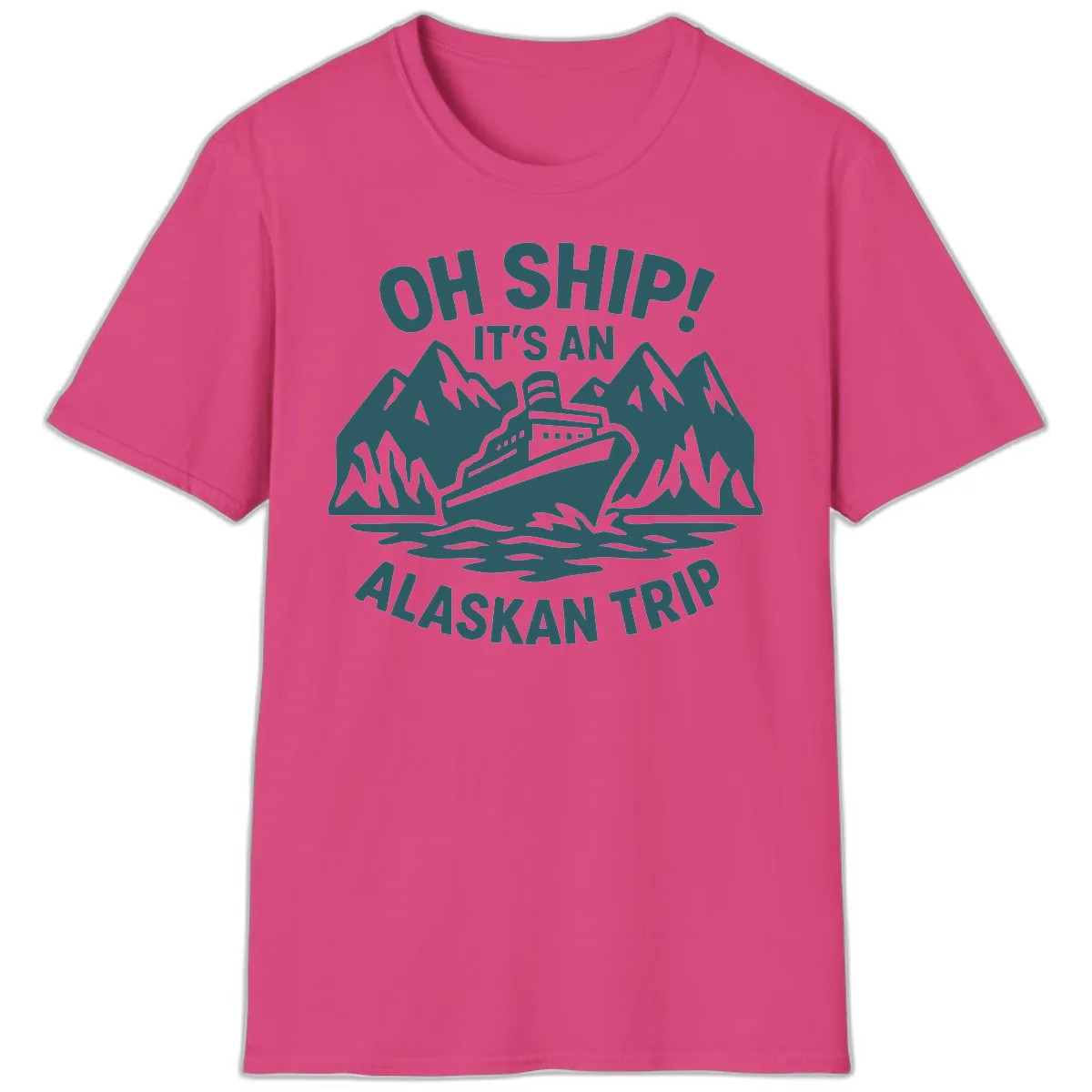Oh Ship It's An Alaskan Trip T-Shirt in Heliconia