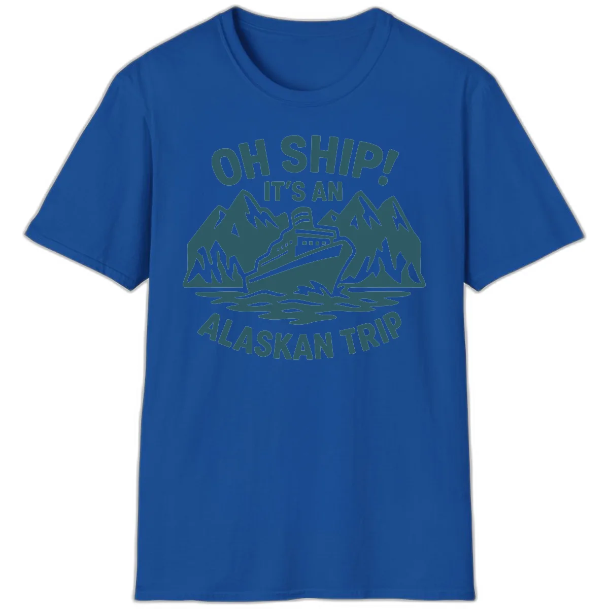 Oh Ship It's An Alaskan Trip T-Shirt in Royal