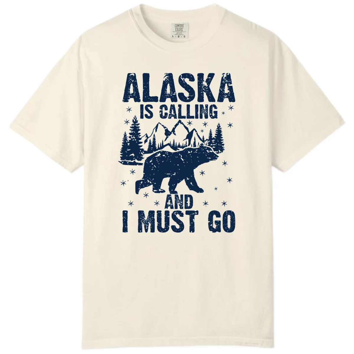 Alaska Is Calling And I Must Go Comfort Color in Ivory