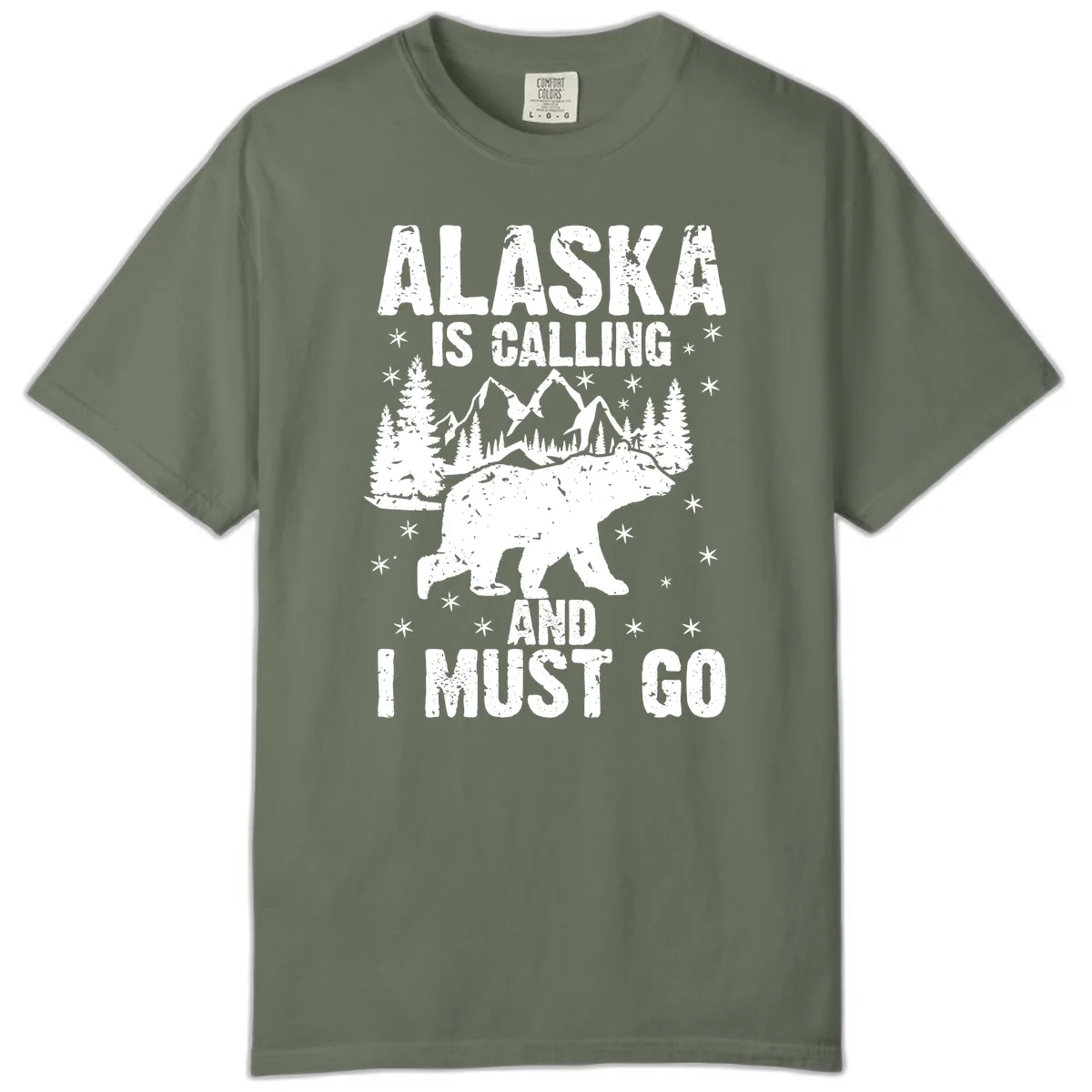 Alaska Is Calling And I Must Go Comfort Color in Moss