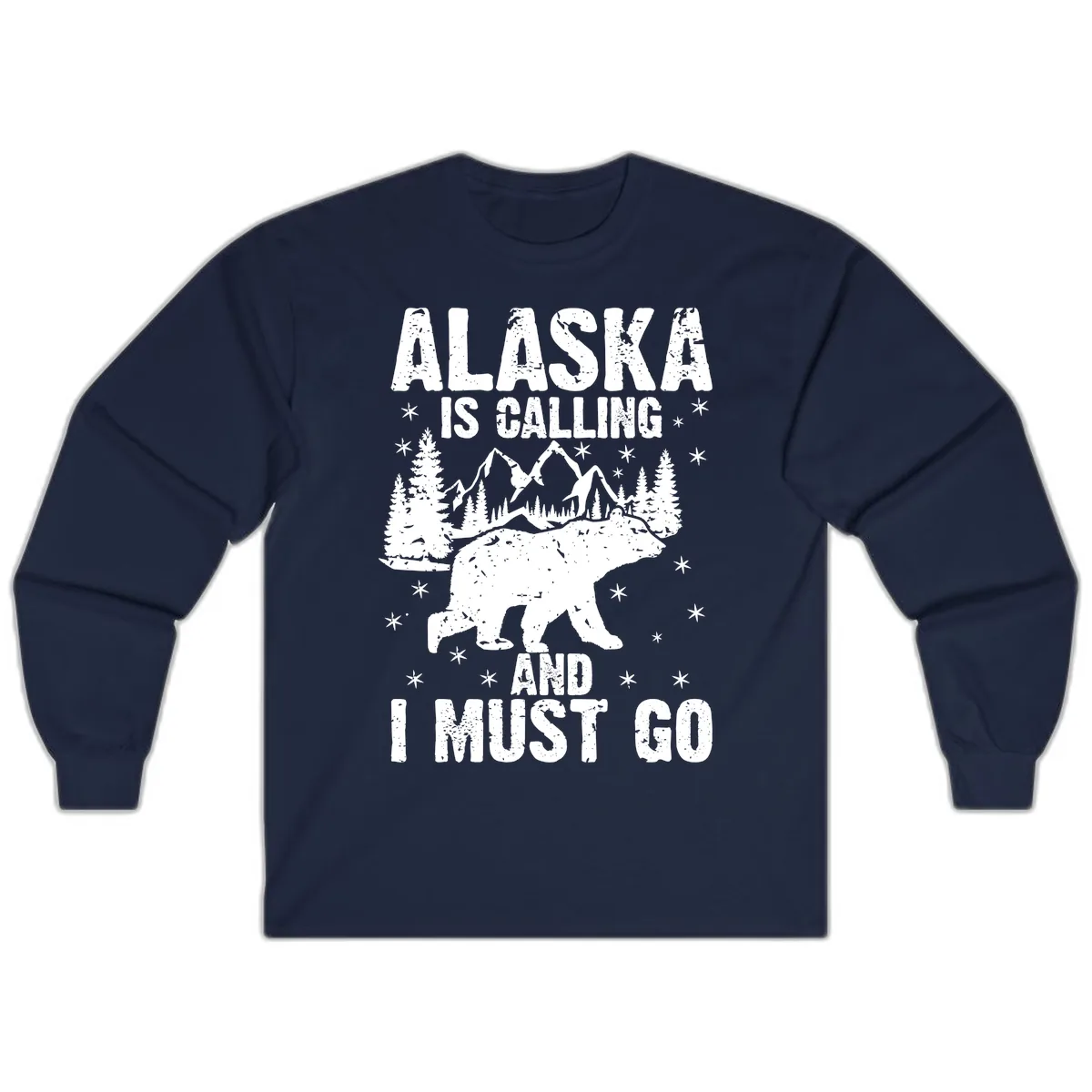 Alaska Is Calling And I Must Go Long Sleeve in Navy