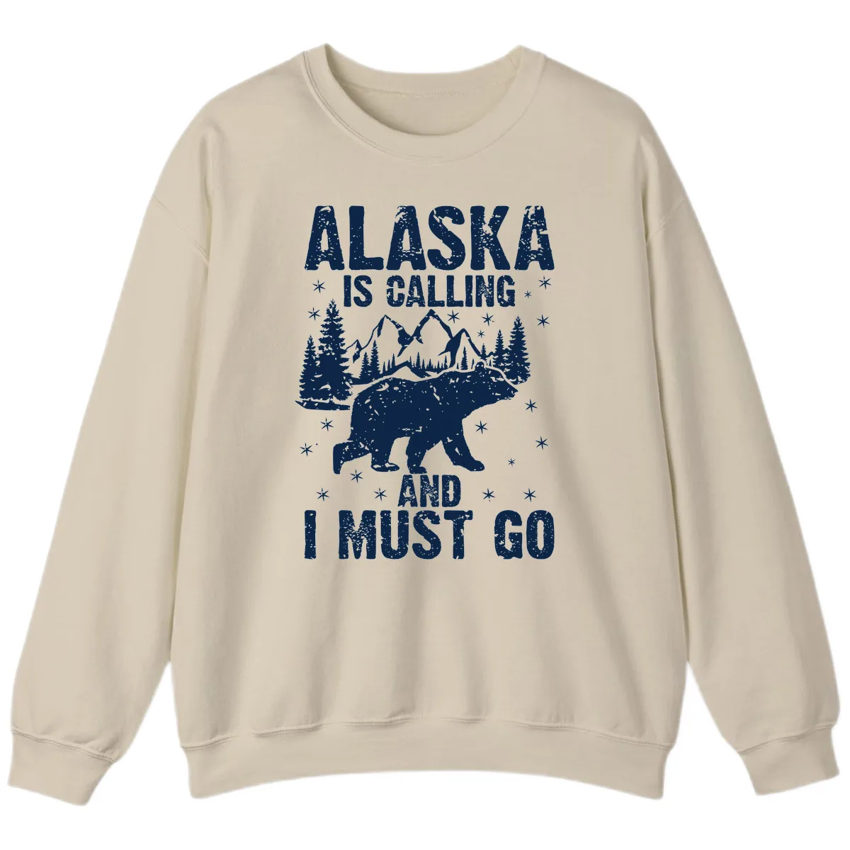 Alaska Is Calling And I Must Go Sweatshirt in Sand