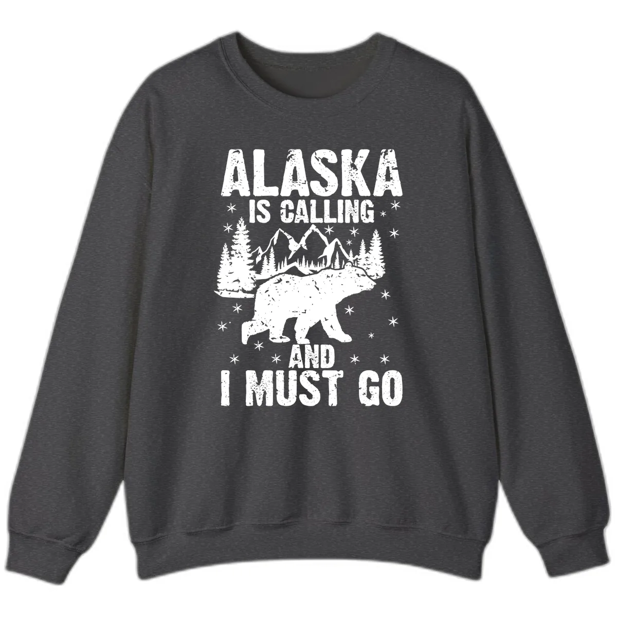 Alaska Is Calling And I Must Go Sweatshirt in Dark Heather
