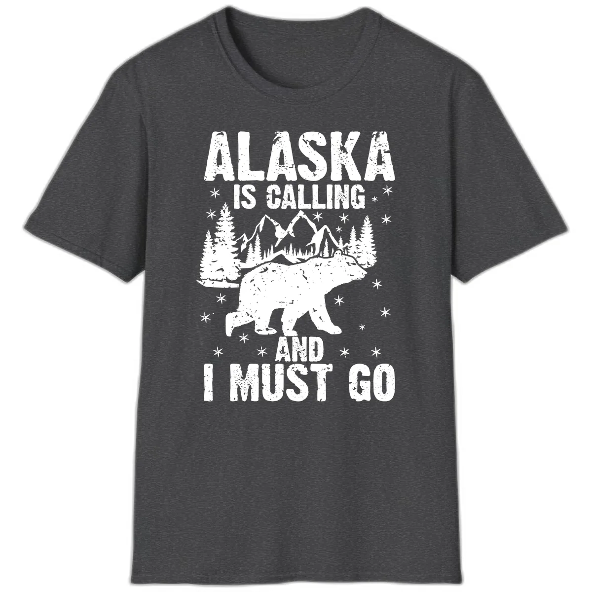 Alaska Is Calling And I Must Go T-Shirt in Dark Heather