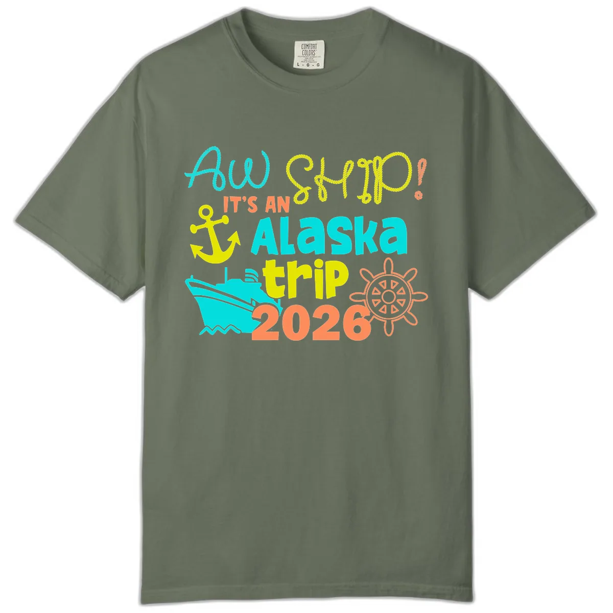 Ahoy It's An Alaska Trip 2026 Comfort Color in Moss