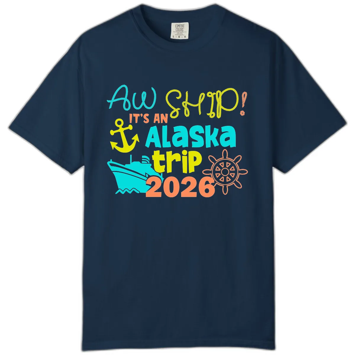 Ahoy It's An Alaska Trip 2026 Comfort Color in True Navy