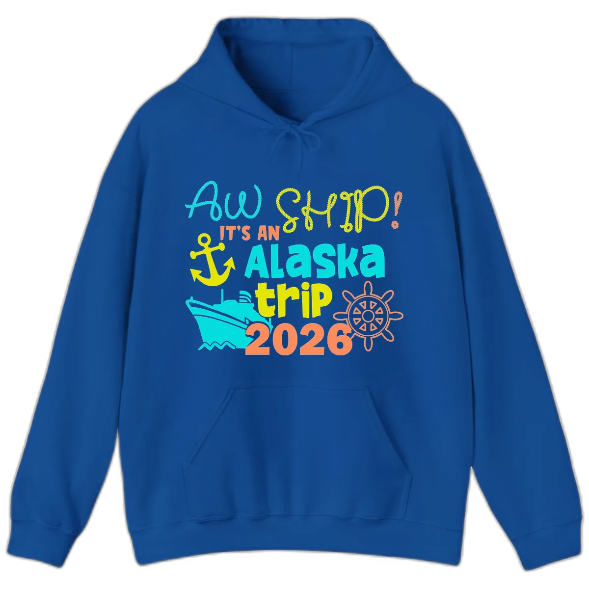 Ahoy It's An Alaska Trip 2026 Hoodie in Royal