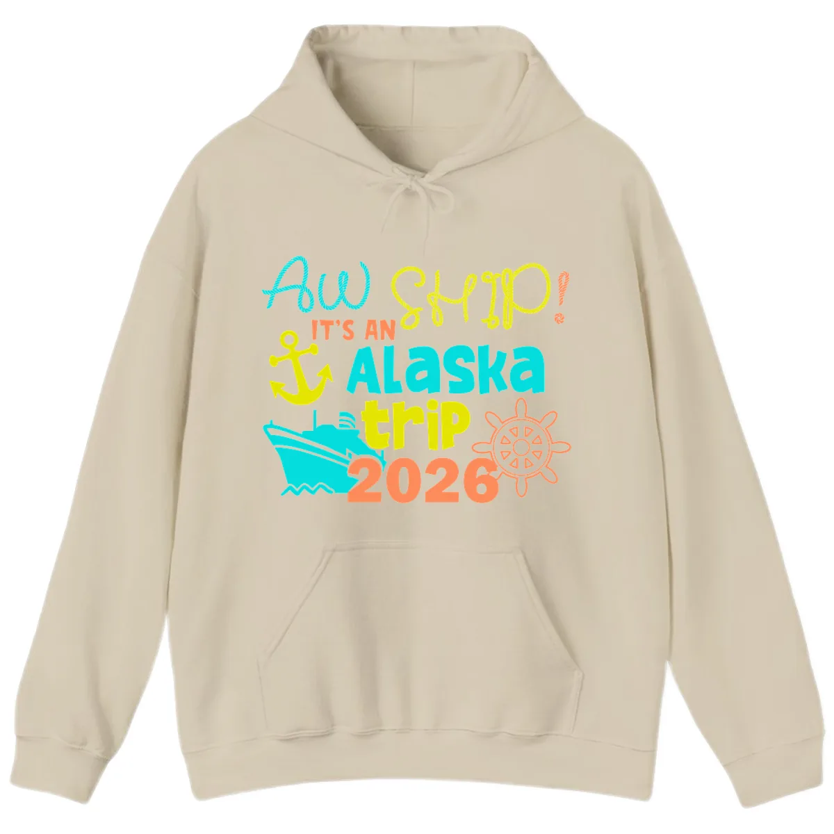 Ahoy It's An Alaska Trip 2026 Hoodie in Sand