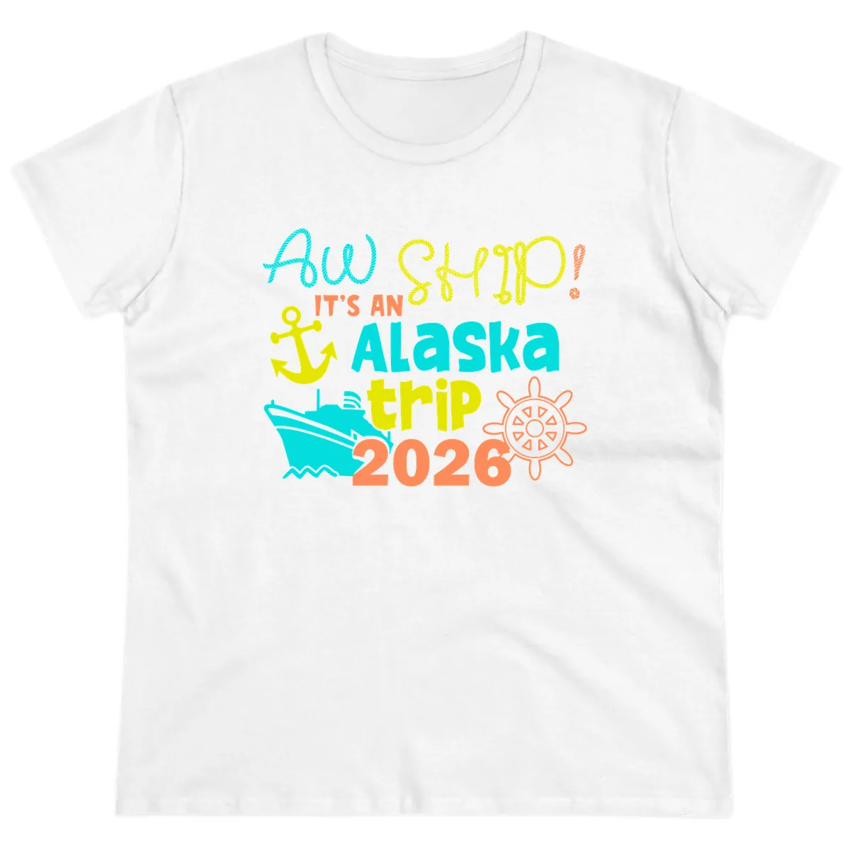 Ahoy It's An Alaska Trip 2026 Ladies Tee in White