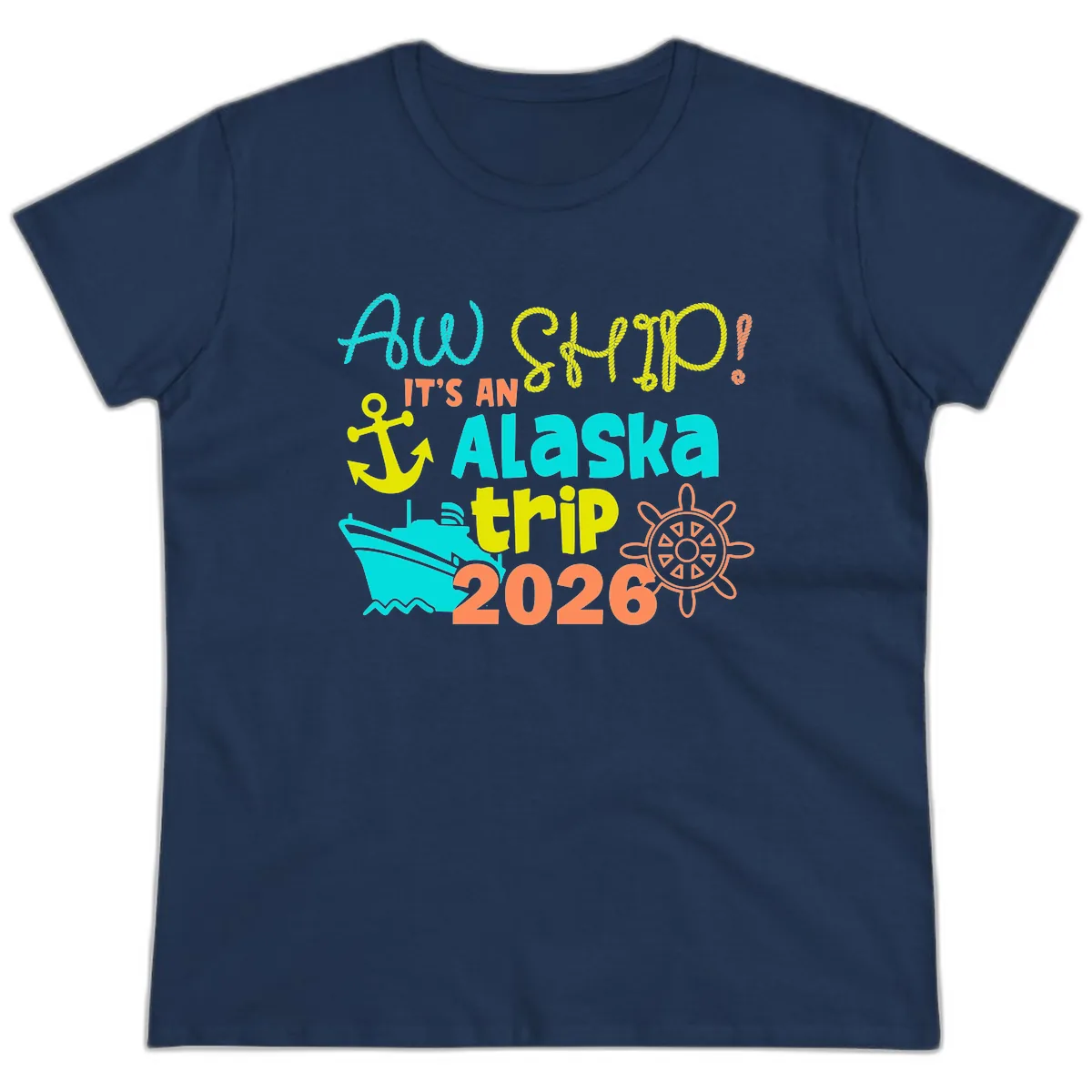 Ahoy It's An Alaska Trip 2026 Ladies Tee in Navy