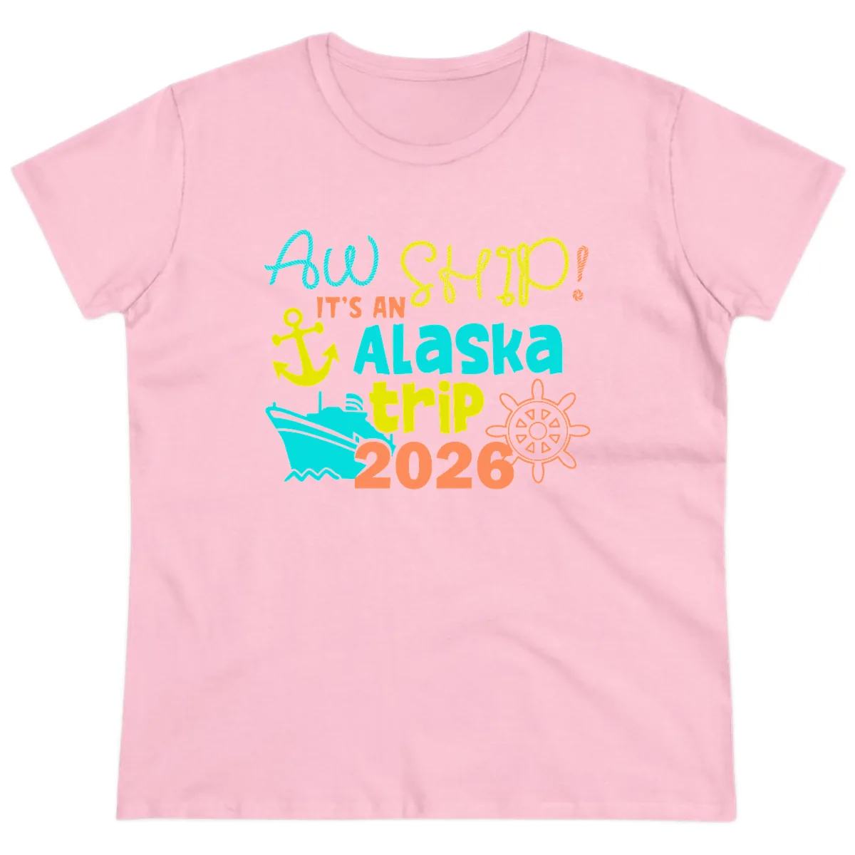 Ahoy It's An Alaska Trip 2026 Ladies Tee in Light Pink