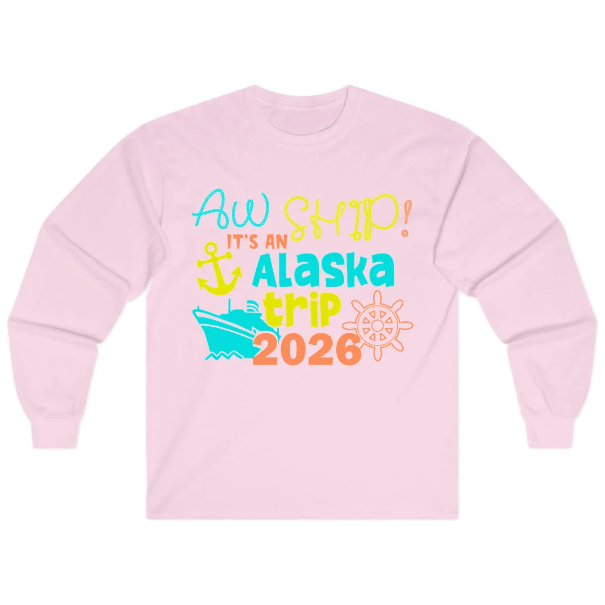 Ahoy It's An Alaska Trip 2026 Long Sleeve in Light Pink