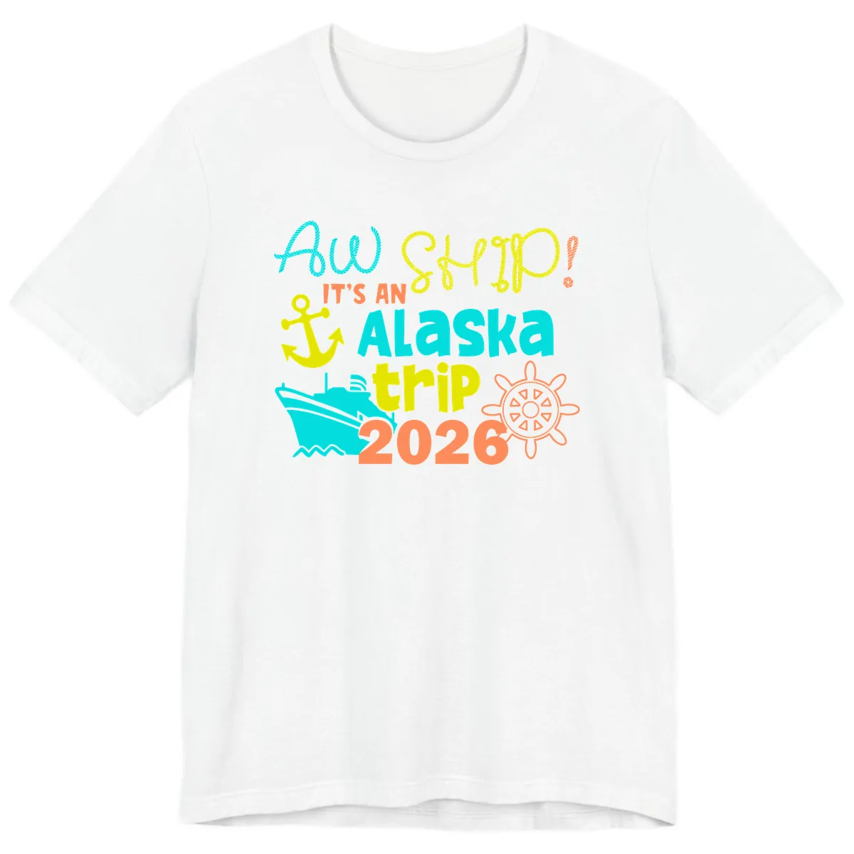 Ahoy It's An Alaska Trip 2026 Premium T-Shirt in White