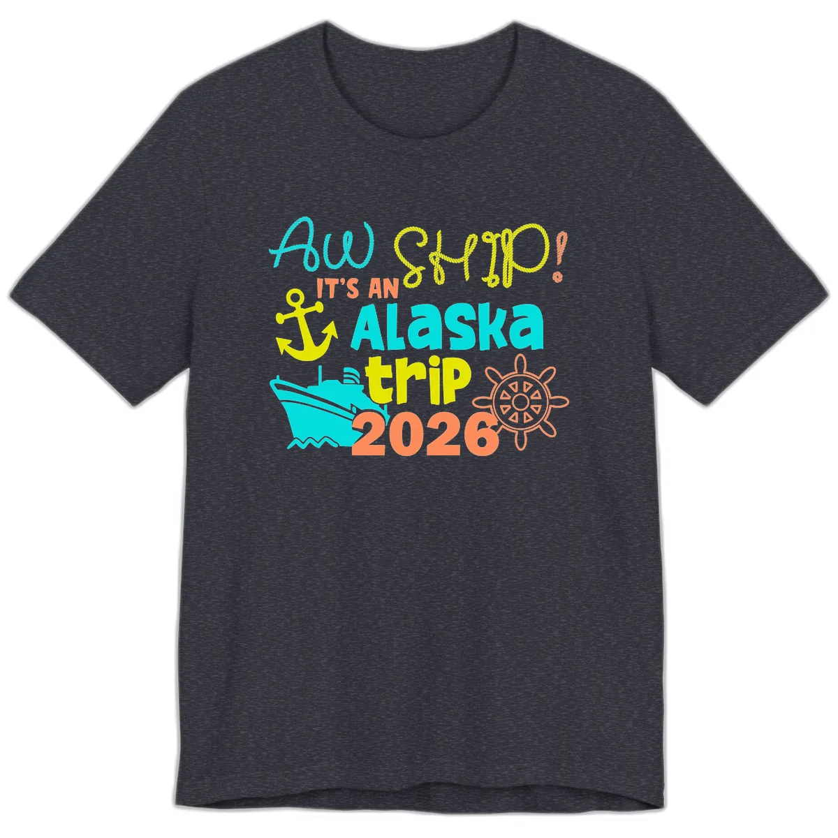 Ahoy It's An Alaska Trip 2026 Premium T-Shirt in Heather Navy