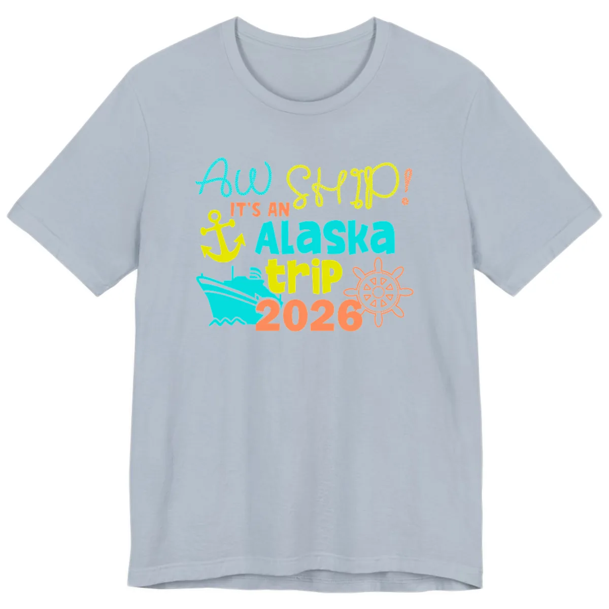 Ahoy It's An Alaska Trip 2026 Premium T-Shirt in Light Blue