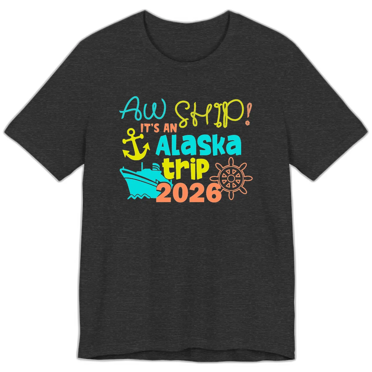 Ahoy It's An Alaska Trip 2026 Premium T-Shirt in Dark Grey Heather
