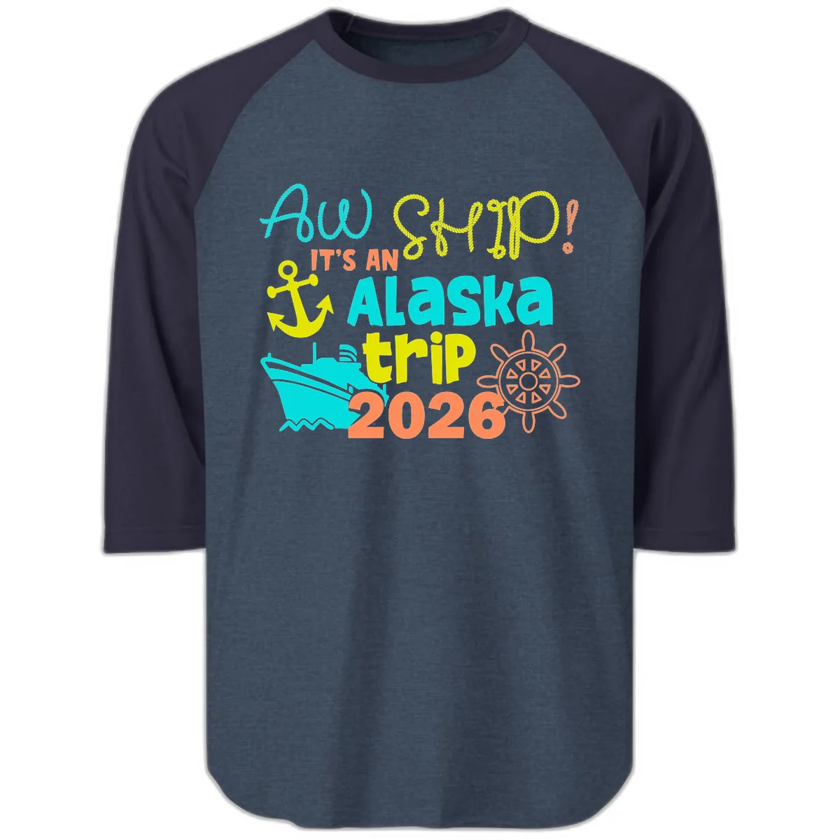 Ahoy It's An Alaska Trip 2026 Raglan 3/4 in Heather Denim Navy