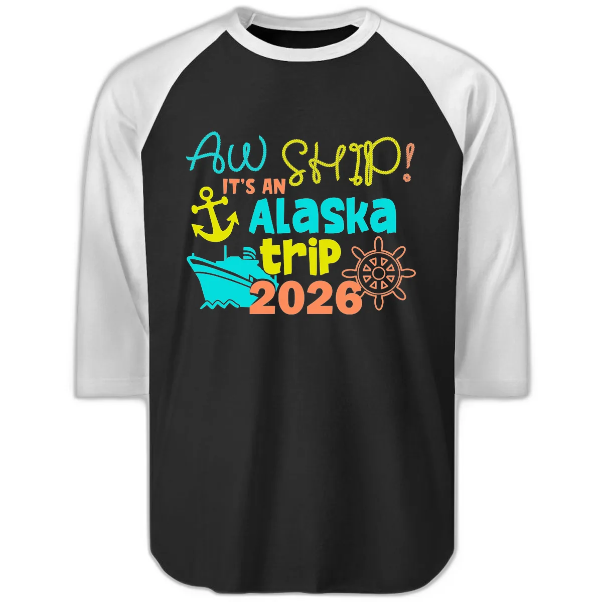 Ahoy It's An Alaska Trip 2026 Raglan 3/4 in Black White