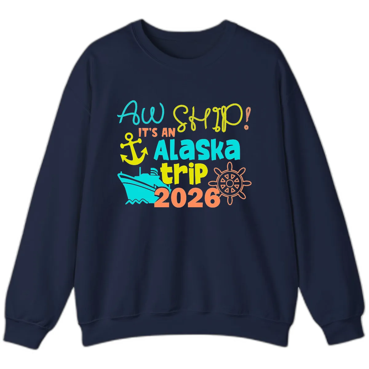 Ahoy It's An Alaska Trip 2026 Sweatshirt in Navy
