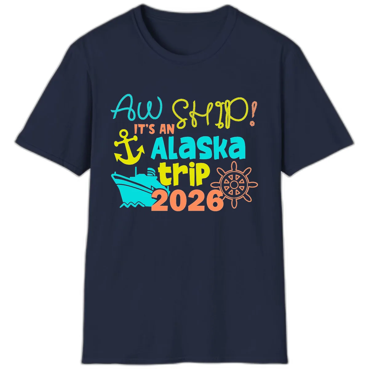 Ahoy It's An Alaska Trip 2026 T-Shirt in Navy