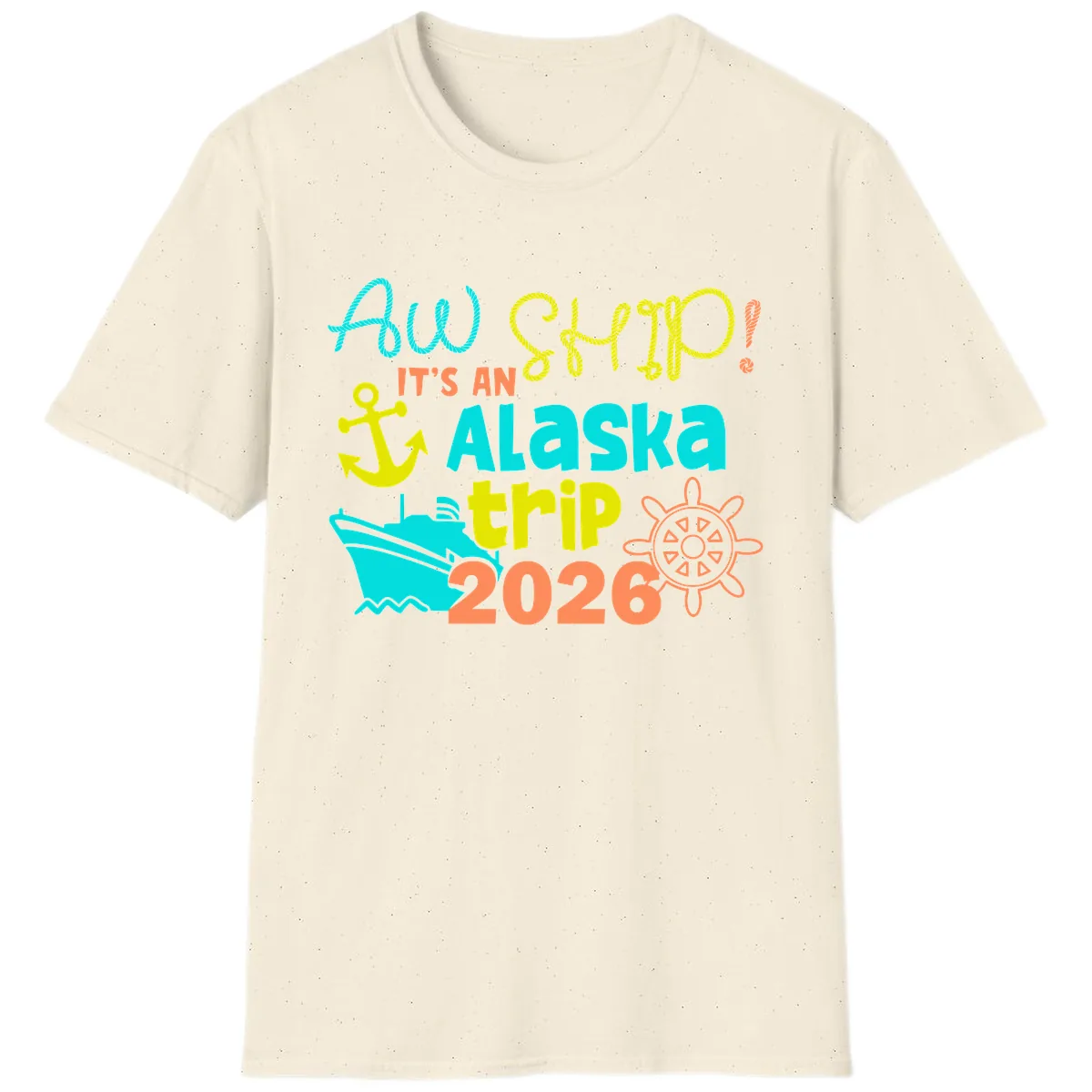 Ahoy It's An Alaska Trip 2026 T-Shirt in Natural