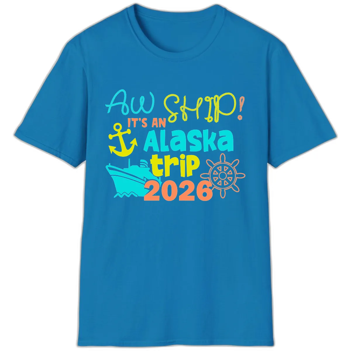 Ahoy It's An Alaska Trip 2026 T-Shirt in Sapphire