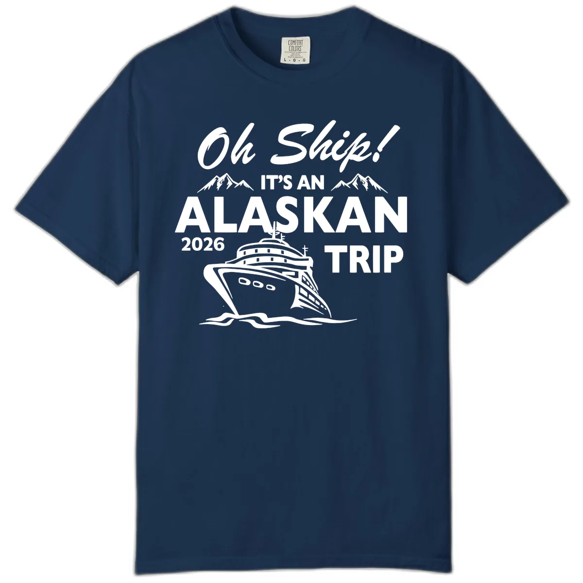 Oh Ship Alaskan Cruise 2026 Comfort Color in Navy
