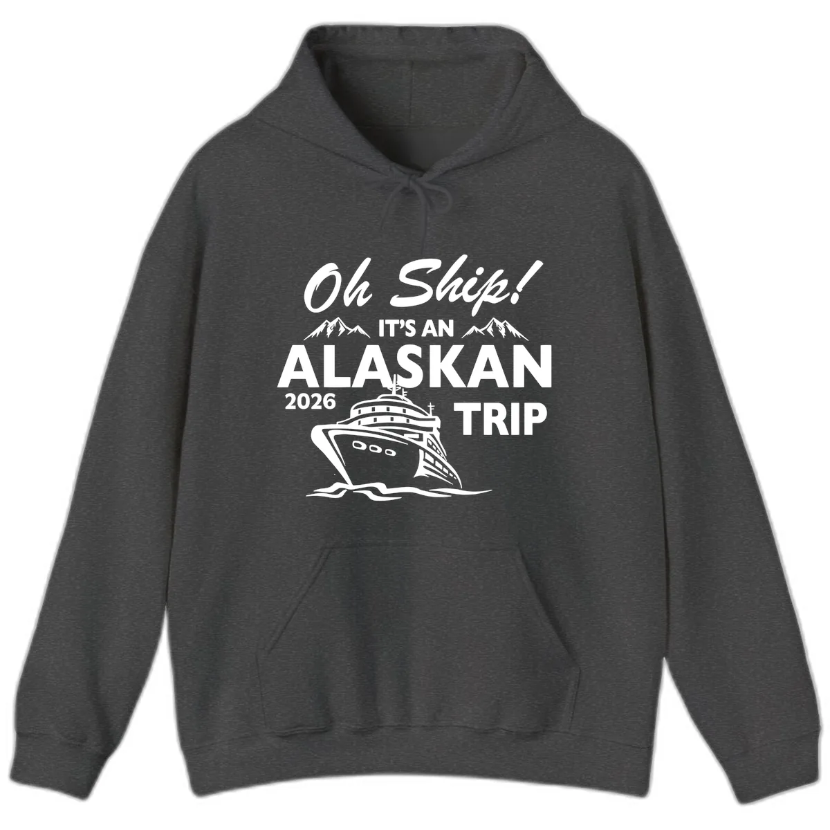 Oh Ship Alaskan Cruise 2026 Hoodie in Dark Heather