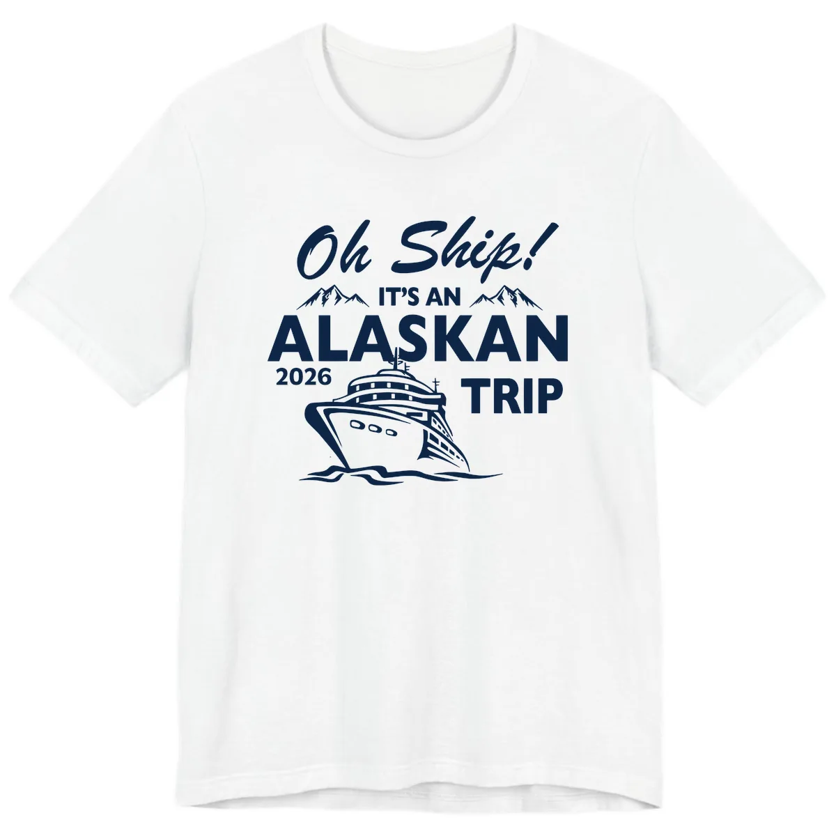 Oh Ship Alaskan Cruise 2026 Premium T-Shirt in White
