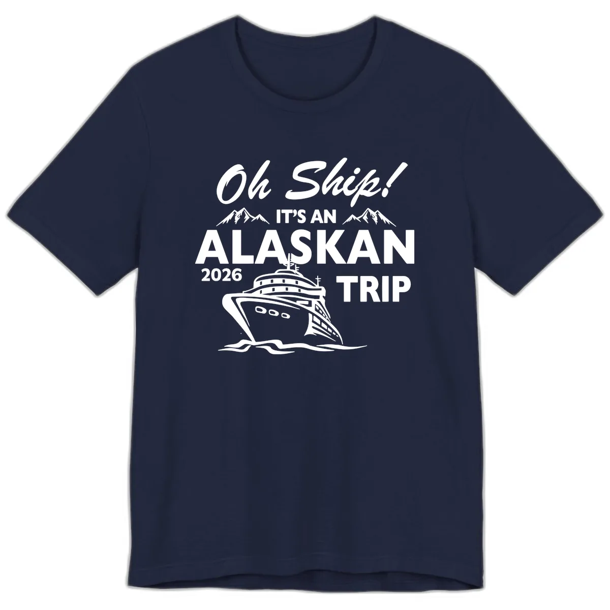 Oh Ship Alaskan Cruise 2026 Premium T-Shirt in Navy
