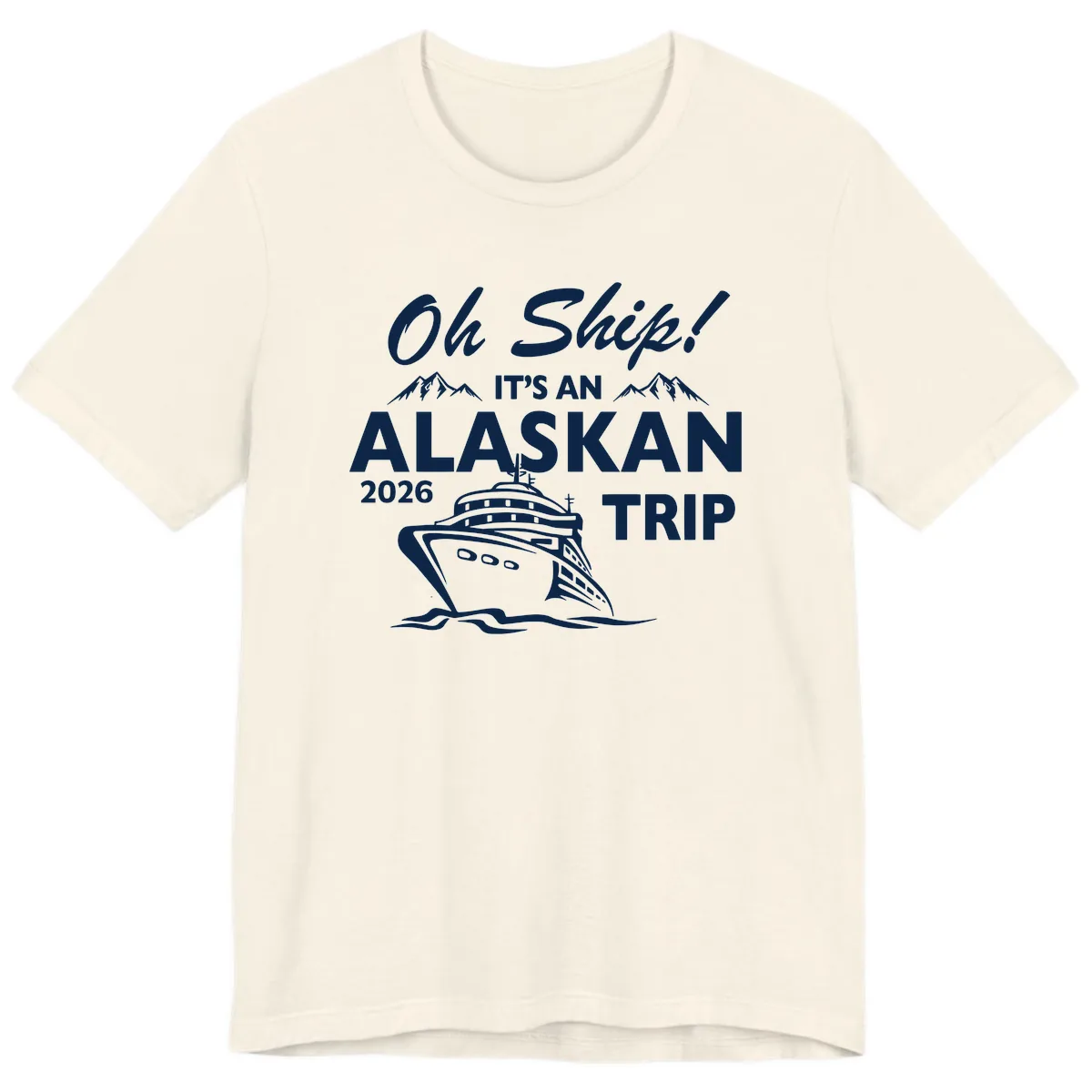 Oh Ship Alaskan Cruise 2026 Premium T-Shirt in Natural