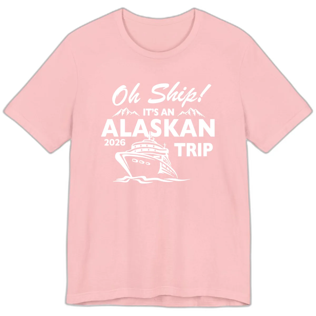 Oh Ship Alaskan Cruise 2026 Premium T-Shirt in Pink